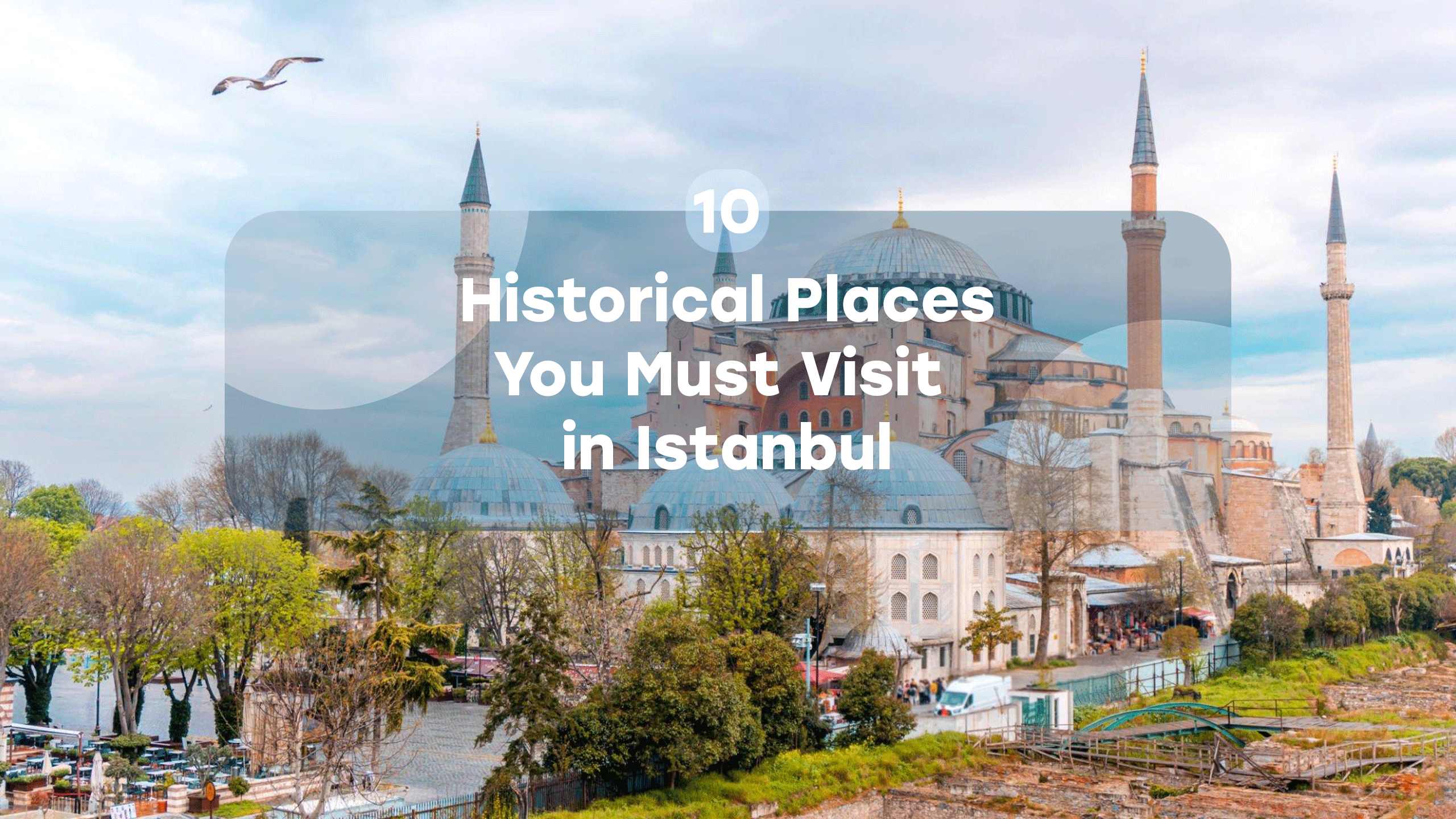 10 Historical Places You Must Visit in Istanbul Everytours Travel Antalya