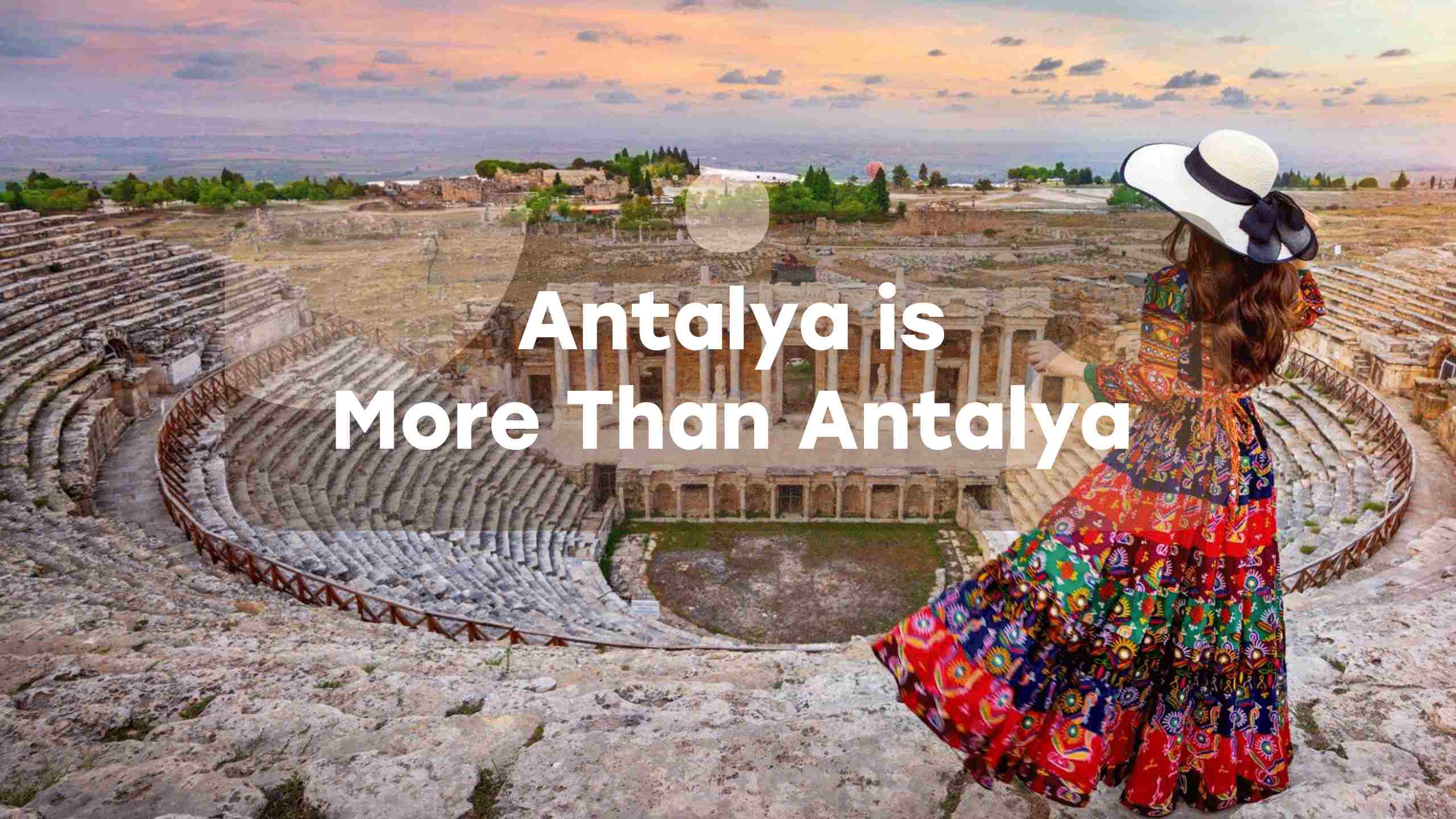 Antalya is more than Antalya Everytours
