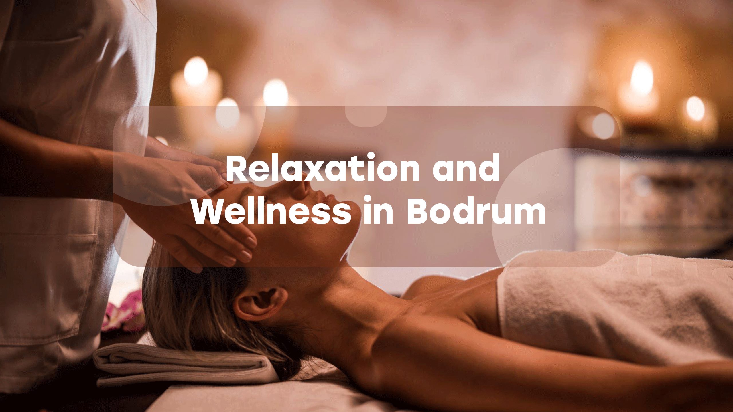 Serenity by the Sea: Discover Bodrum's Tranquil Oasis of Relaxation and Wellness Everytours