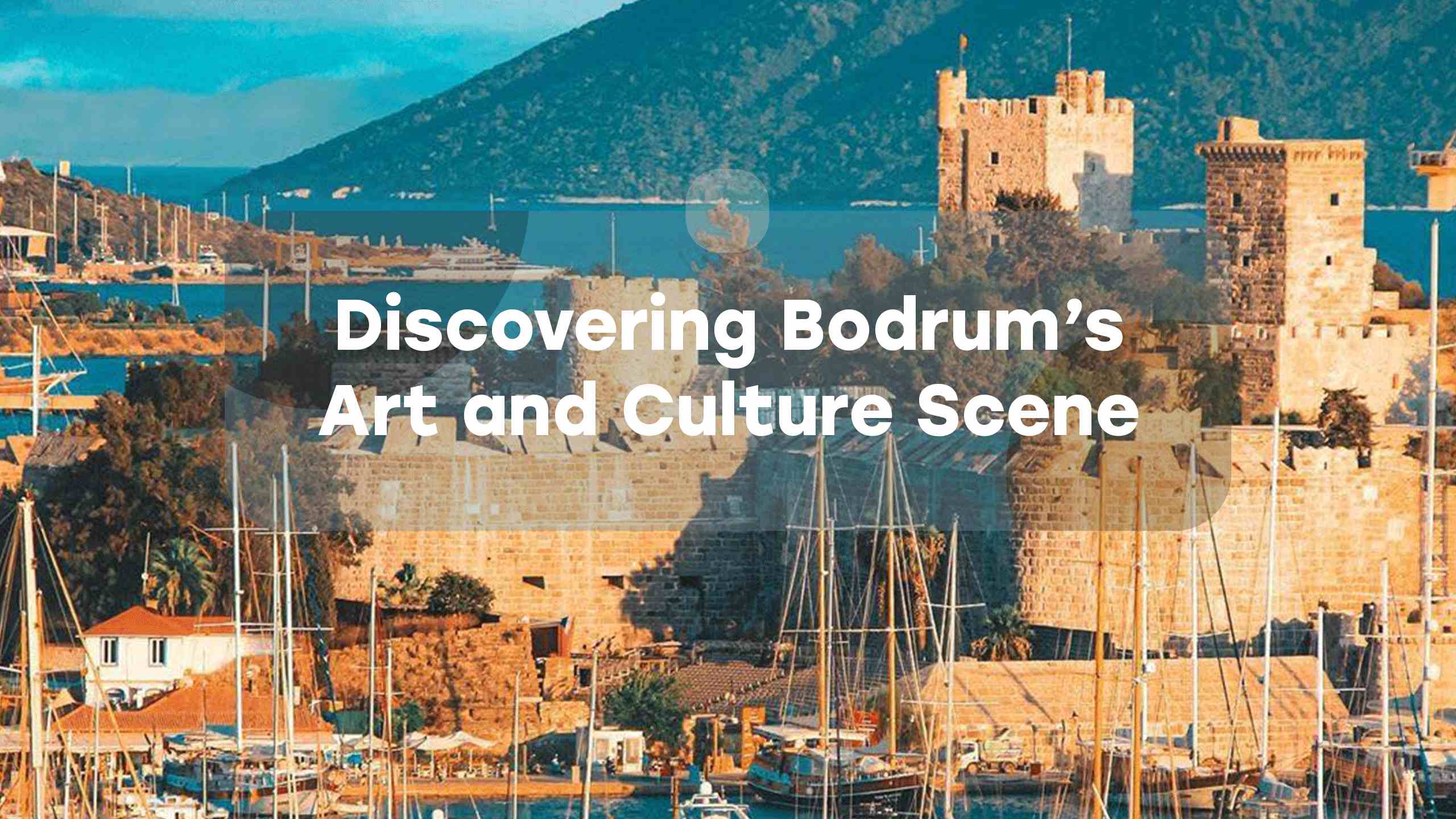 Discovering Bodrum's Art and Culture Scene Everytours