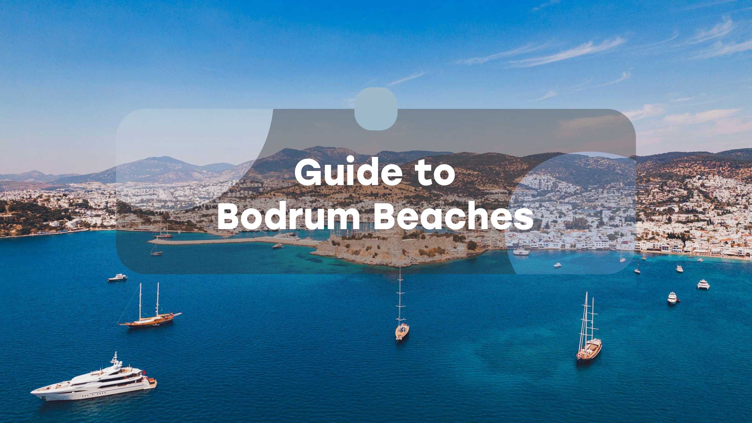 Guide to Best Beaches in Bodrum Everytours
