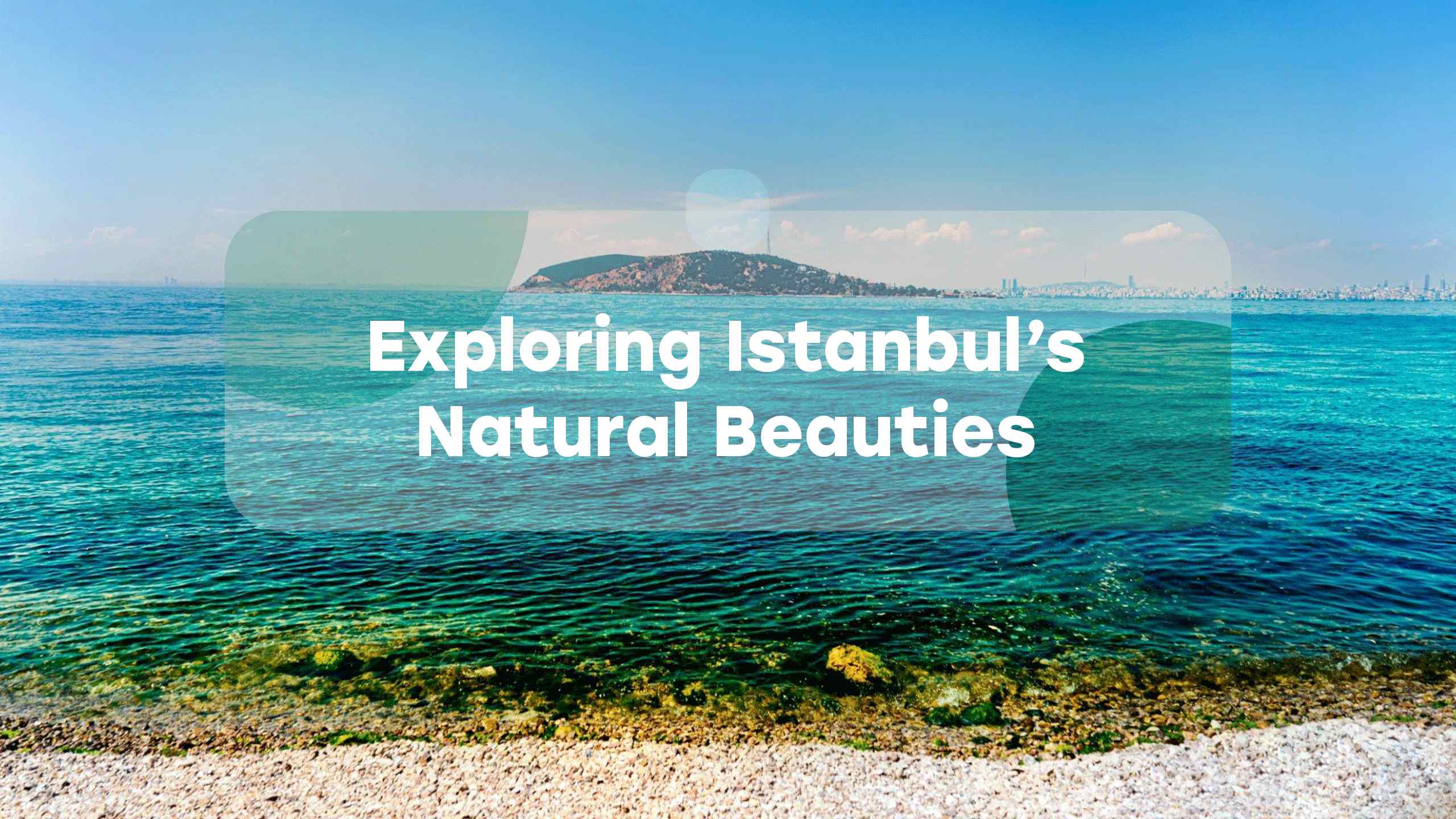 7 Natural Beauties from Istanbul Everytours