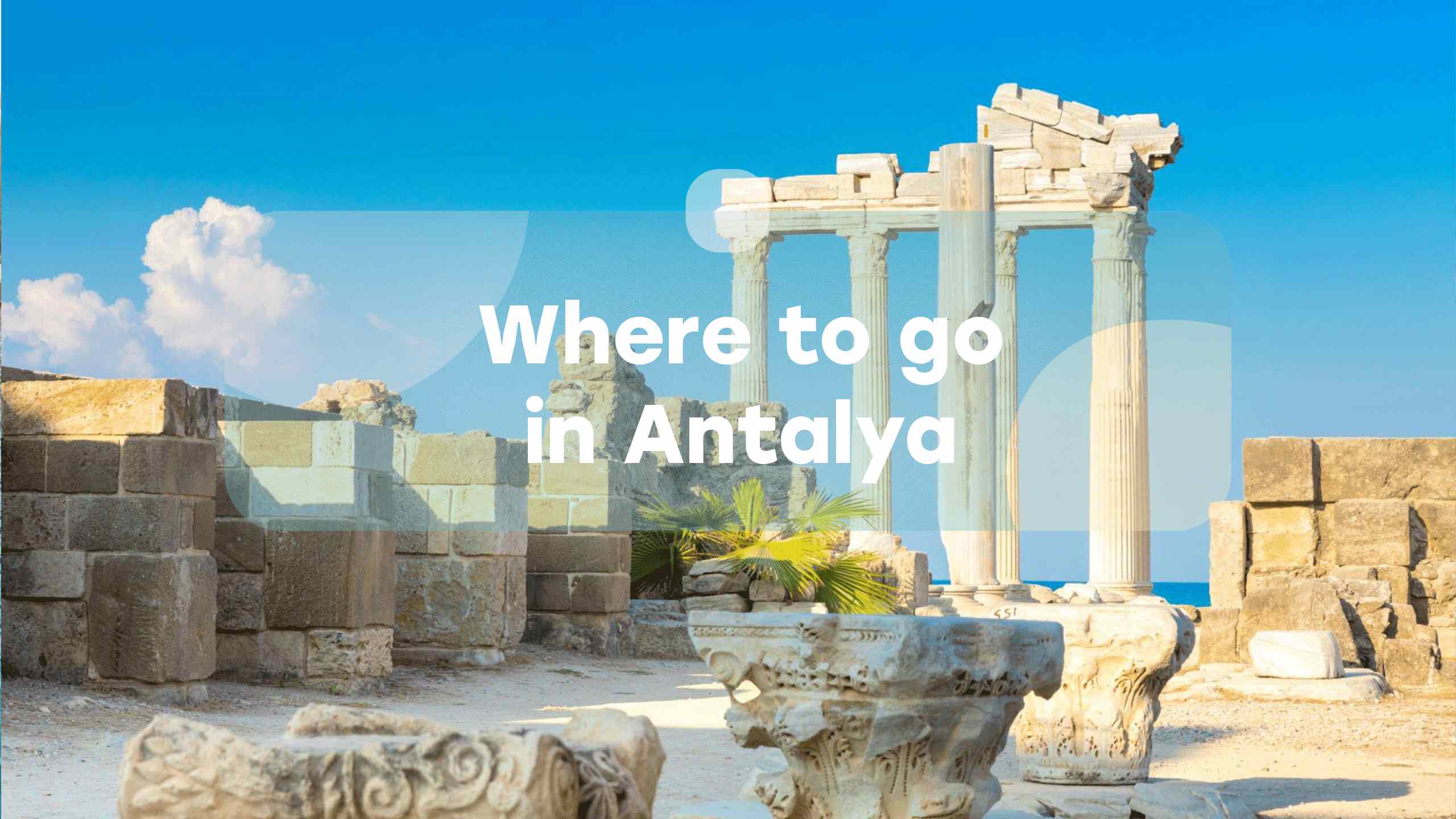 Where to go in Antalya Everytours